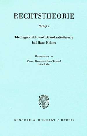 Ideologiekritik und Demokratietheorie bei Hans Kelsen. de Werner Krawietz