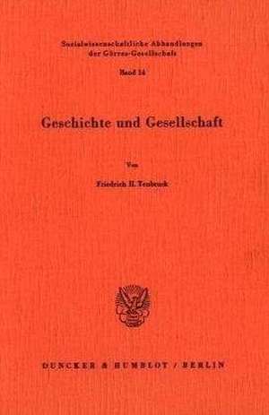 Geschichte und Gesellschaft. de Friedrich H. Tenbruck