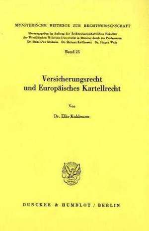 Versicherungsrecht und Europäisches Kartellrecht de Elke Kuhlmann