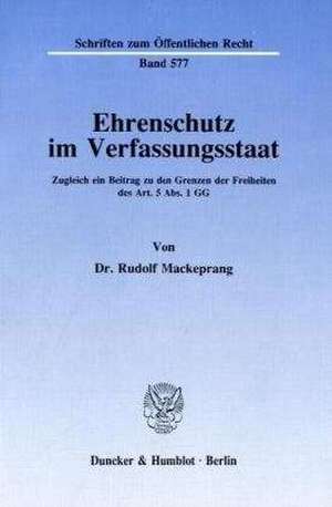 Ehrenschutz im Verfassungsstaat. de Rudolf Mackeprang