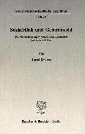 Sozialethik und Gemeinwohl de Bernd Kettern