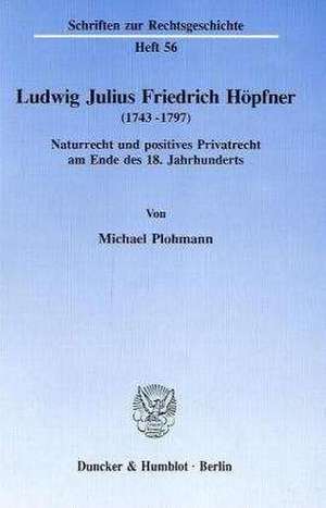 Ludwig Julius Friedrich Höpfner (1743 - 1797). de Michael Plohmann