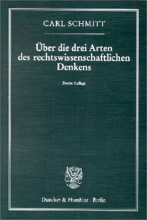 Über die drei Arten des rechtswissenschaftlichen Denkens de Carl Schmitt