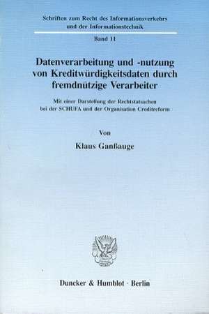 Datenverarbeitung und -nutzung von Kreditwürdigkeitsdaten durch fremdnützige Verarbeiter. de Klaus Ganßauge