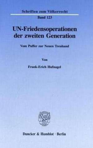 UN-Friedensoperationen der zweiten Generation de Frank-Erich Hufnagel