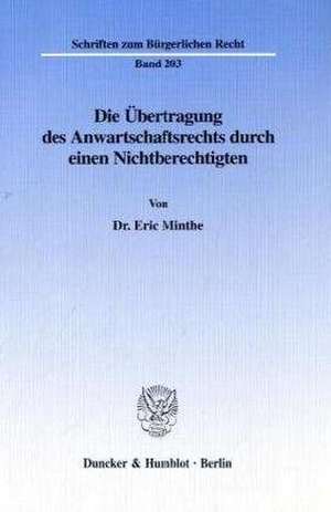 Die Übertragung des Anwartschaftsrechts durch einen Nichtberechtigten. de Eric Minthe