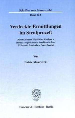 Verdeckte Ermittlungen im Strafprozeß. de Patric Makrutzki