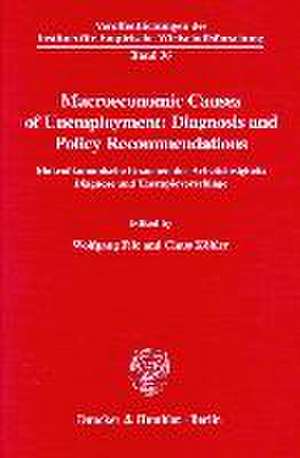 Macroeconomic Causes of Unemployment: Diagnosis and Policy Recommendations / de Wolfgang Filc