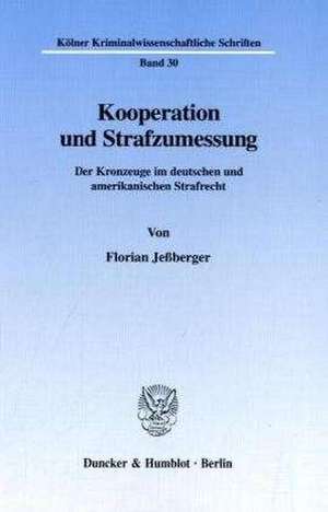 Kooperation und Strafzumessung. de Florian Jeßberger