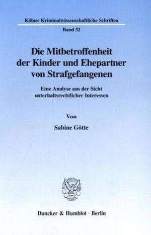 Die Mitbetroffenheit der Kinder und Ehepartner von Strafgefangenen. de Sabine Götte