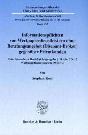 Informationspflichten von Wertpapierdienstleistern ohne Beratungsangebot (Discount-Broker) gegenüber Privatkunden. de Stephan Rost