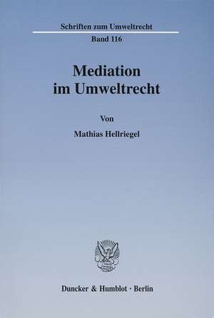 Mediation im Umweltrecht. de Mathias Hellriegel