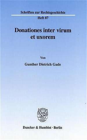 Donationes inter virum et uxorem. de Gunther Dietrich Gade