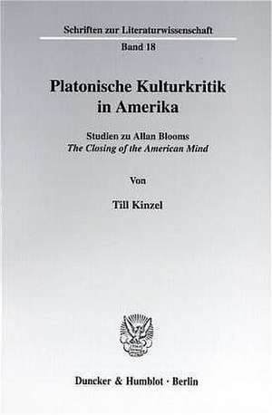 Platonische Kulturkritik in Amerika. de Till Kinzel