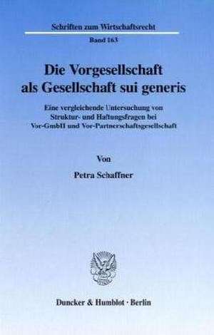 Die Vorgesellschaft als Gesellschaft sui generis de Petra Schaffner