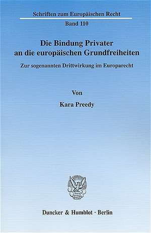 Die Bindung Privater an die europäischen Grundfreiheiten de Kara Preedy