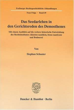 Das Seedarlehen in den Gerichtsreden des Demosthenes de Stephan Schuster