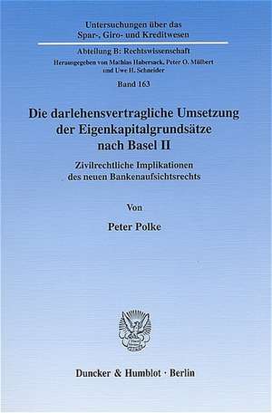 Die darlehensvertragliche Umsetzung der Eigenkapitalgrundsätze nach Basel II de Peter Polke