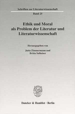 Ethik und Moral als Problem der Literatur und Literaturwissenschaft de Jutta Zimmermann