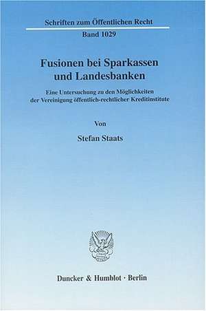 Fusionen bei Sparkassen und Landesbanken de Stefan Staats