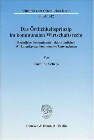 Das Örtlichkeitsprinzip im kommunalen Wirtschaftsrecht de Carolina Scheps