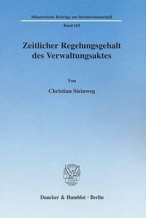 Zeitlicher Regelungsgehalt des Verwaltungsaktes de Christian Steinweg