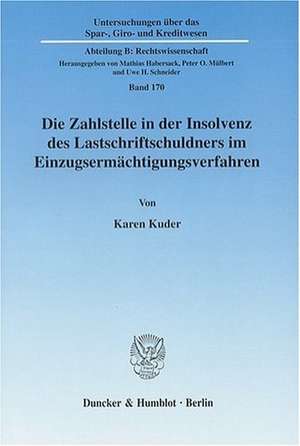 Die Zahlstelle in der Insolvenz des Lastschriftschuldners im Einzugsermächtigungsverfahren de Karen Kuder