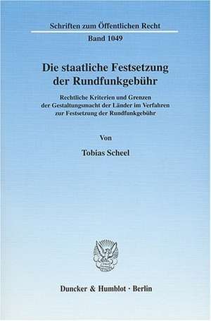 Die staatliche Festsetzung der Rundfunkgebühr de Tobias Scheel