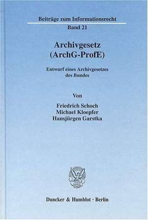 Archivgesetz (ArchG-ProfE) de Friedrich Schoch