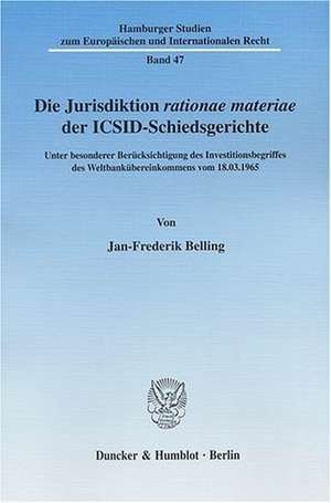 Die Jurisdiktion rationae materiae der ICSID-Schiedsgerichte de Jan F. Belling