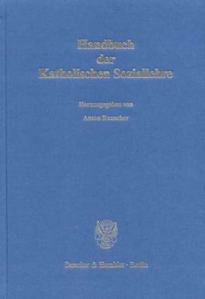 Handbuch der Katholischen Soziallehre. de Anton Rauscher