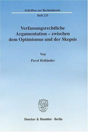 Verfassungsrechtliche Argumentation - zwischen dem Optimismus und der Skepsis de Pavel Holländer