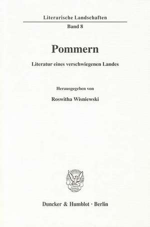 Pommern - Literatur eines verschwiegenen Landes de Roswitha Wisniewski