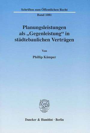 Planungsleistungen als "Gegenleistung" in städtebaulichen Verträgen de Phillip Kämper