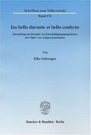 Ius bello durante et bello confecto de Elke Schwager