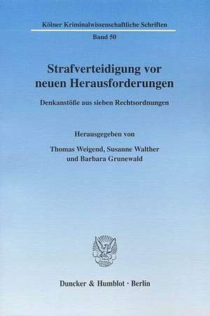 Strafverteidigung vor neuen Herausforderungen de Thomas Weigend