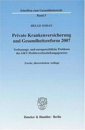 Private Krankenversicherung und Gesundheitsreform 2007 de Helge Sodan