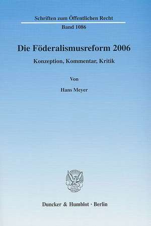 Die Föderalismusreform 2006 de Hans Meyer