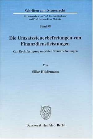 Die Umsatzsteuerbefreiungen von Finanzdienstleistungen de Silke Heidemann