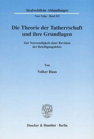 Die Theorie der Tatherrschaft und ihre Grundlagen de Volker Haas