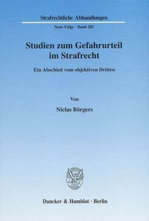 Studien zum Gefahrurteil im Strafrecht de Niclas Börgers