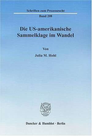 Die US-amerikanische Sammelklage im Wandel de Julia M. Hohl