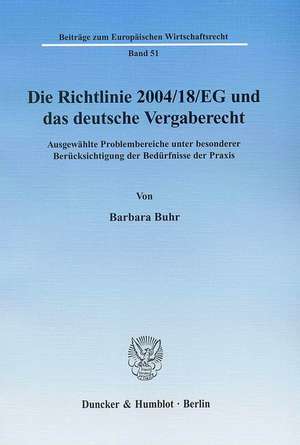 Die Richtlinie 2004/18/EG und das deutsche Vergaberecht de Barbara Buhr