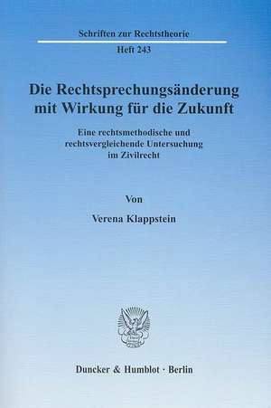 Die Rechtsprechungsänderung mit Wirkung für die Zukunft de Verena Klappstein