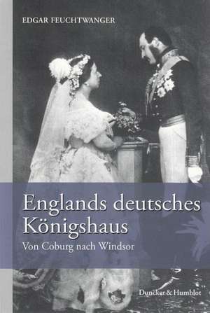 Englands deutsches Königshaus de Edgar Feuchtwanger