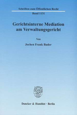 Gerichtsinterne Mediation am Verwaltungsgericht de Jochen Frank Bader