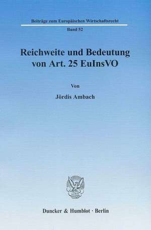 Reichweite und Bedeutung von Art. 25 EuInsVO de Jördis Ambach