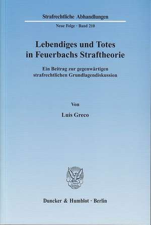 Lebendiges und Totes in Feuerbachs Straftheorie. de Luís Greco