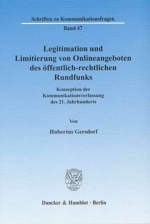 Legitimation und Limitierung von Onlineangeboten des öffentlich-rechtlichen Rundfunks de Hubertus Gersdorf