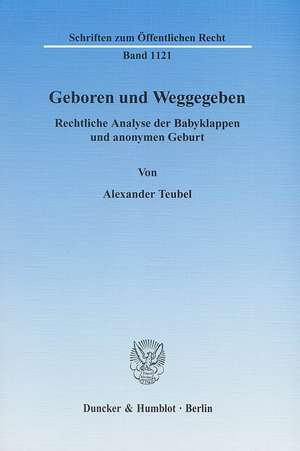 Geboren und Weggegeben. de Alexander Teubel